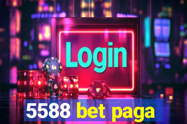 5588 bet paga